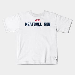 Meatball Ron For President 2024 Kids T-Shirt